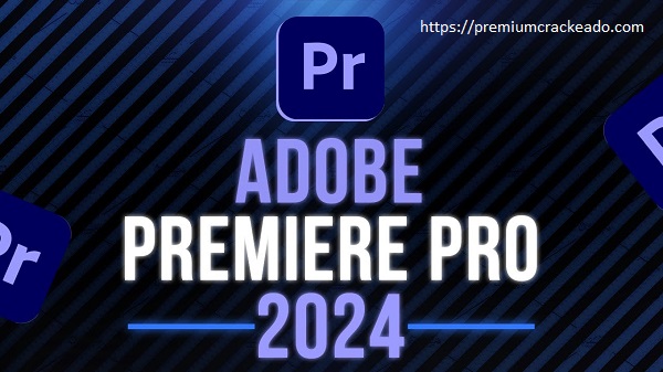 Adobe Premiere Pro 2024 download crackeado