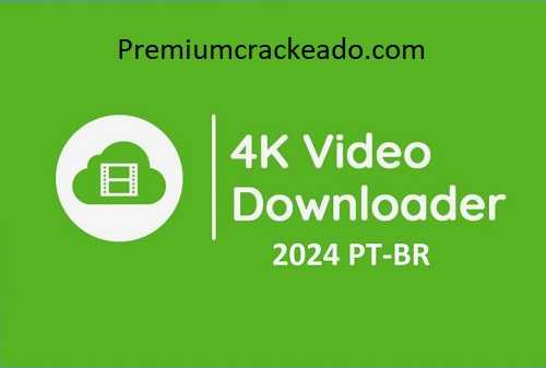 4k Video Downloader Crackeado
